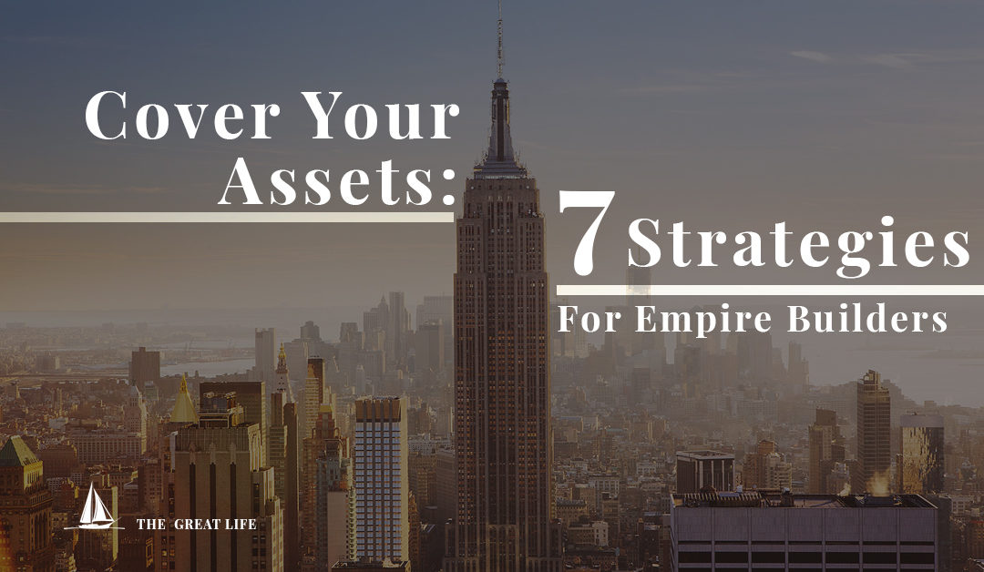 Cover Your Assets And Protect Yourself With These 7 Strategies